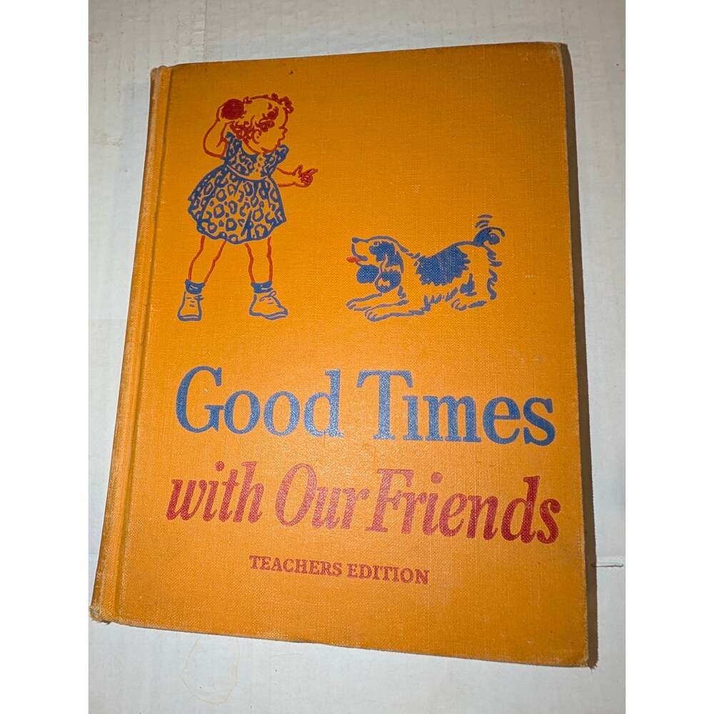 1949 Dick and Jane Vintage Reader: Good Times With Our Friends Teachers Edition
